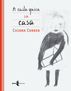 A cada quien su casa di Chiara Carrer, Petra Ediciones, Messico
